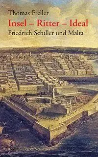 Cover: 9783826092640 | Insel - Ritter - Ideal | Friedrich Schiller und Malta | Thomas Freller