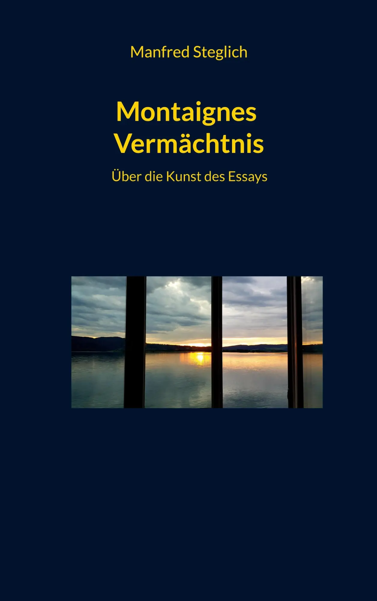Cover: 9783848252640 | Montaignes Vermächtnis | Über die Kunst des Essays | Manfred Steglich