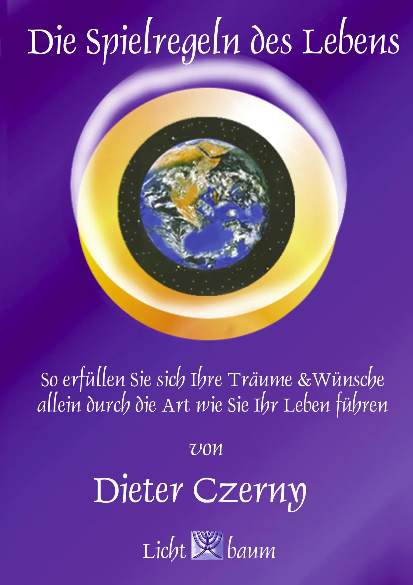 Cover: 9783950122640 | Die Spielregeln des Lebens | Dieter Czerny | Taschenbuch | 128 S.