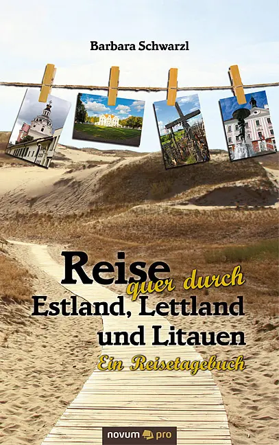 Cover: 9783990032640 | Reise quer durch Estland, Lettland und Litauen | Ein Reisetagebuch