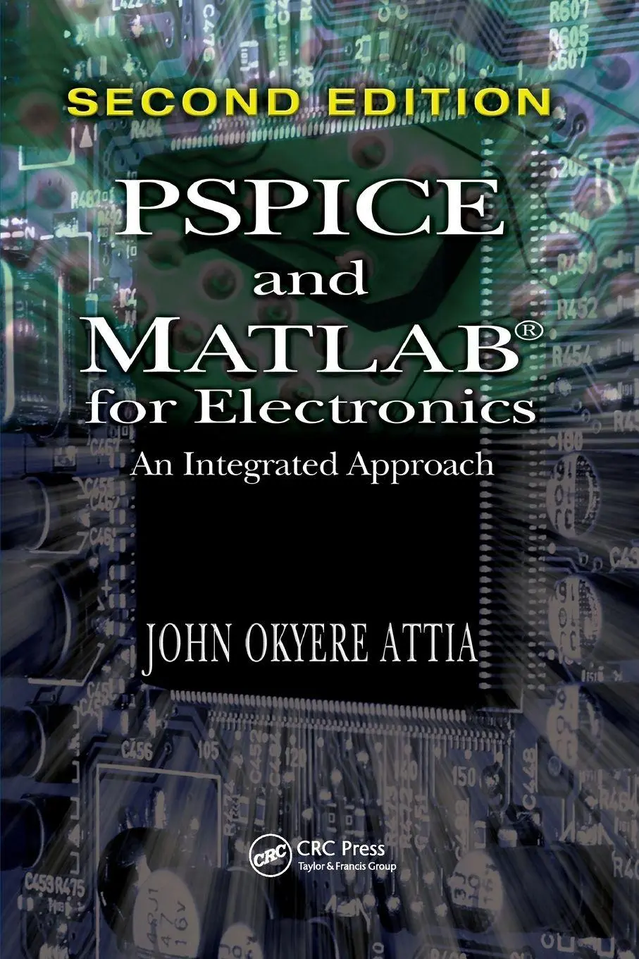 Cover: 9781138372740 | PSPICE and MATLAB for Electronics | John Okyere Attia | Taschenbuch