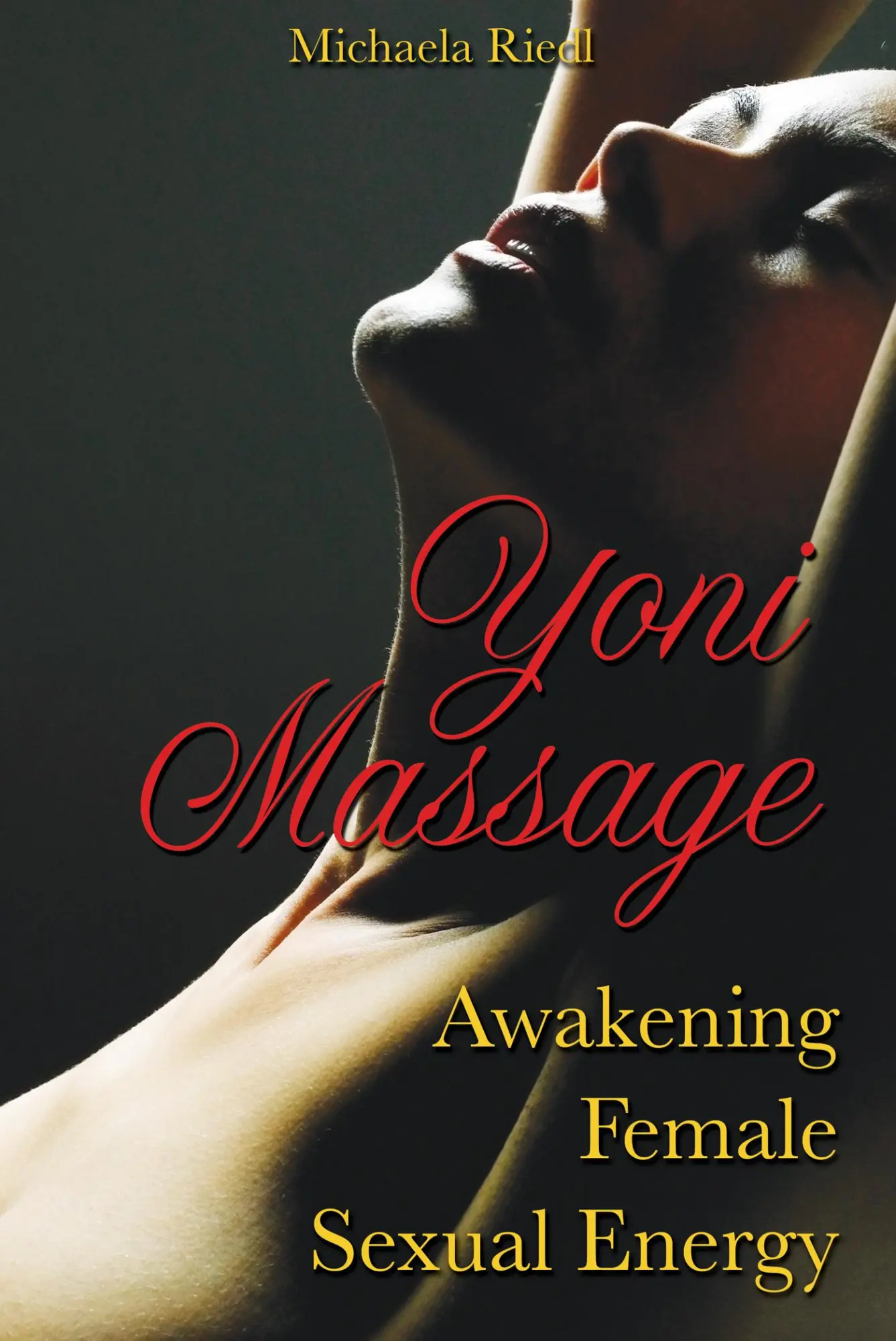 Cover: 9781594772740 | Yoni Massage | Awakening Female Sexual Energy | Michaela Riedl | Buch