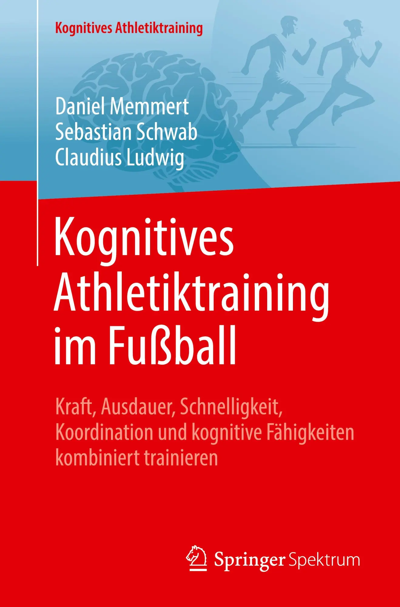 Cover: 9783662712740 | Kognitives Athletiktraining im Fußball | Daniel Memmert (u. a.) | Buch