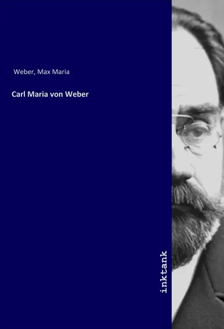 Cover: 9783747712740 | Carl Maria von Weber | Max Maria Weber | Taschenbuch | Deutsch