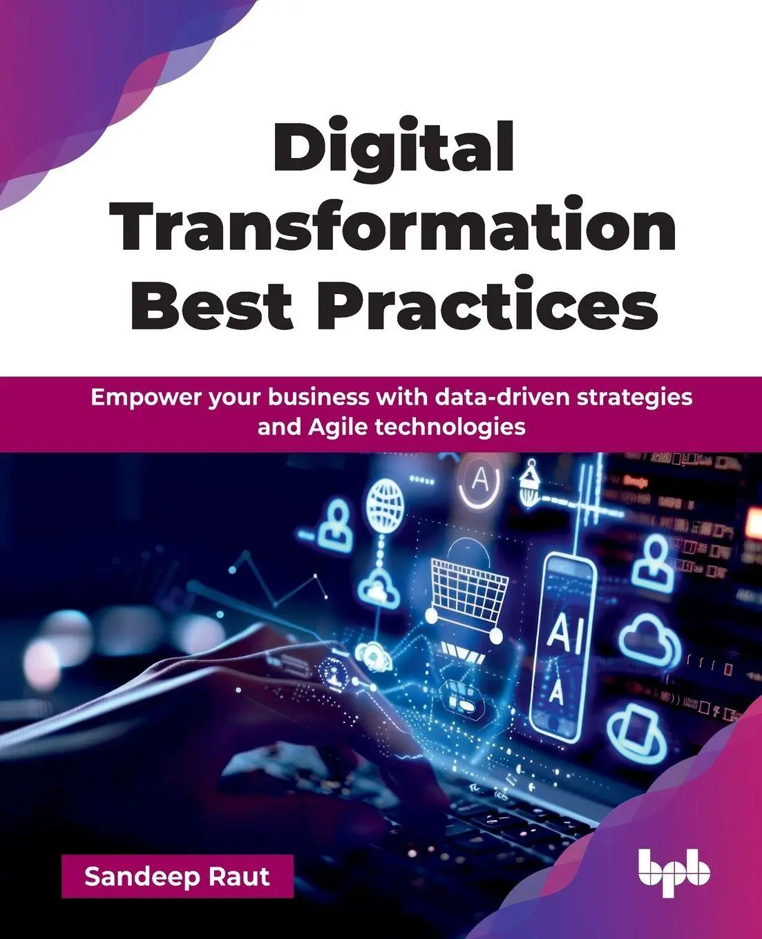 Cover: 9789365892840 | Digital Transformation Best Practices | Sandeep Raut | Taschenbuch
