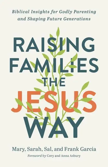 Cover: 9780800762940 | Raising Families the Jesus Way | Mary Garcia (u. a.) | Taschenbuch