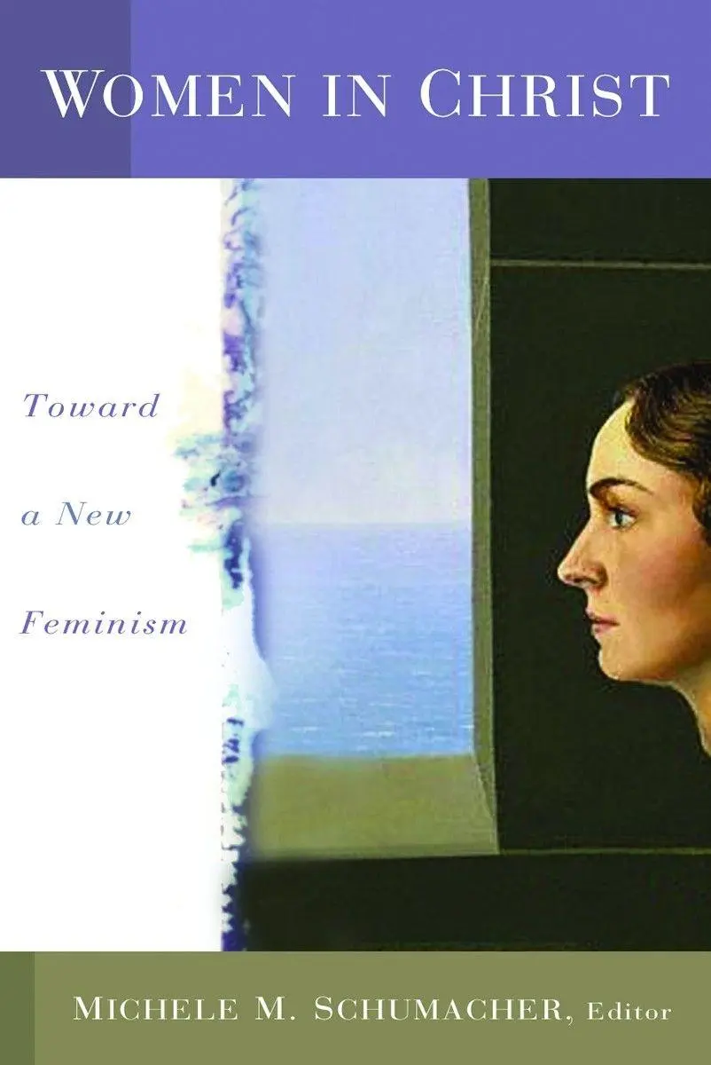 Cover: 9780802812940 | Women in Christ | Toward a New Feminism | Michele Schumacher | Buch