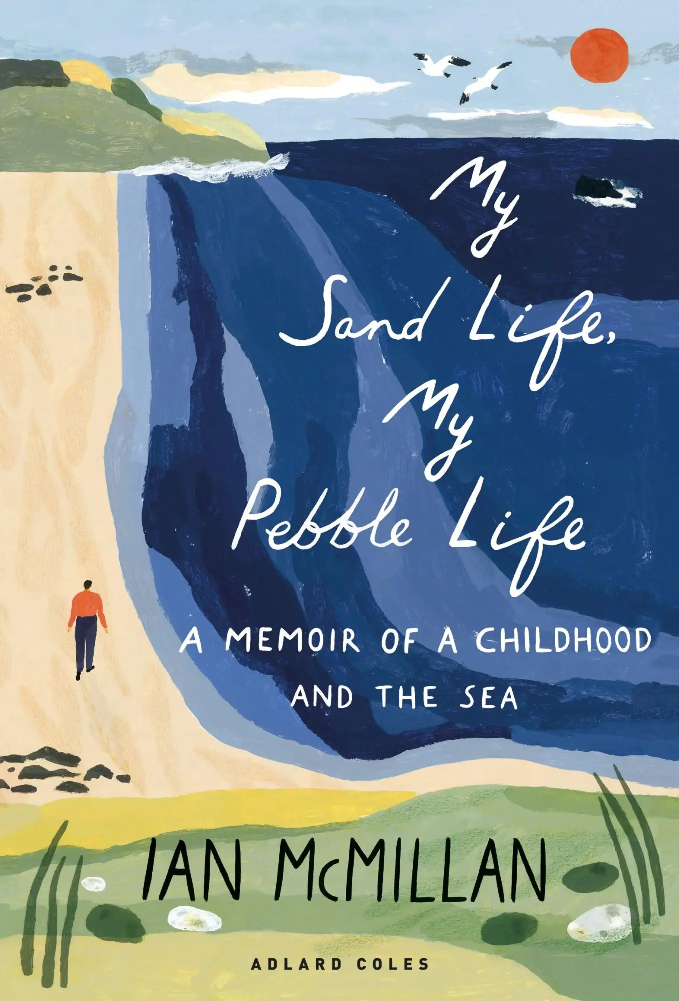 Cover: 9781472982940 | My Sand Life, My Pebble Life | A Memoir of a Childhood and the Sea