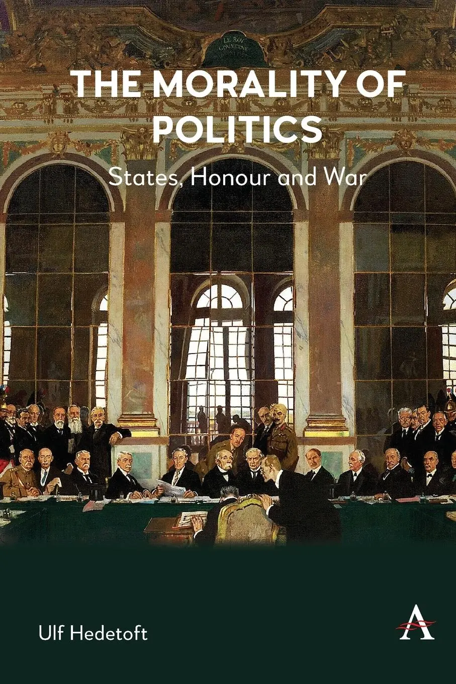 Cover: 9781839992940 | The Morality of Politics | States, Honour and War | Ulf Hedetoft