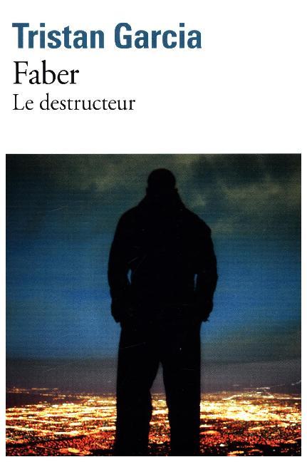 Faber: Le destructeur | Tristan Garcia | Taschenbuch | 482 S. | Französisch | 2015 | Sodis | EAN 9782070462940 - Garcia, Tristan