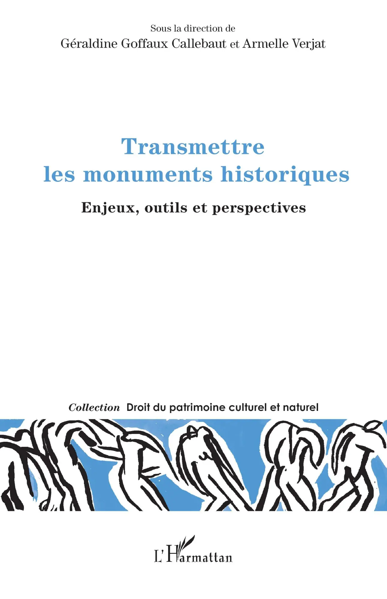 Cover: 9782336492940 | Transmettre les monuments historiques | Enjeux, outils et perspectives