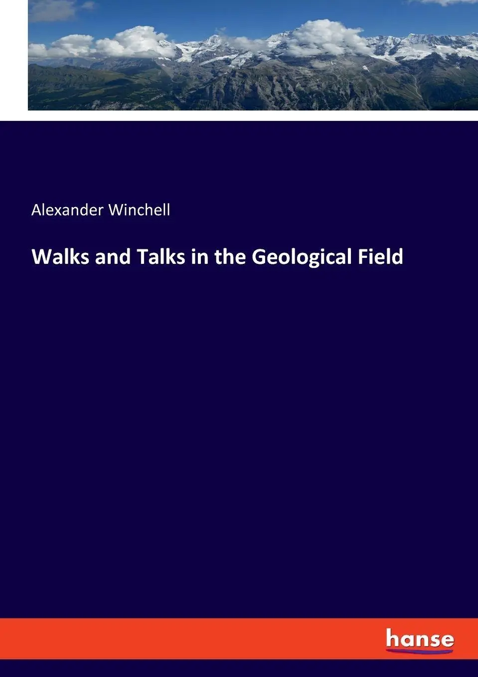 Walks and Talks in the Geological Field - Alexander Winchell Kartoniert (TB)