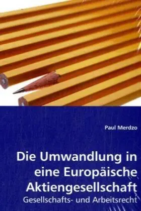 Cover: 9783639022940 | Die Umwandlung in eine Europäische Aktiengesellschaft | Paul Merdzo