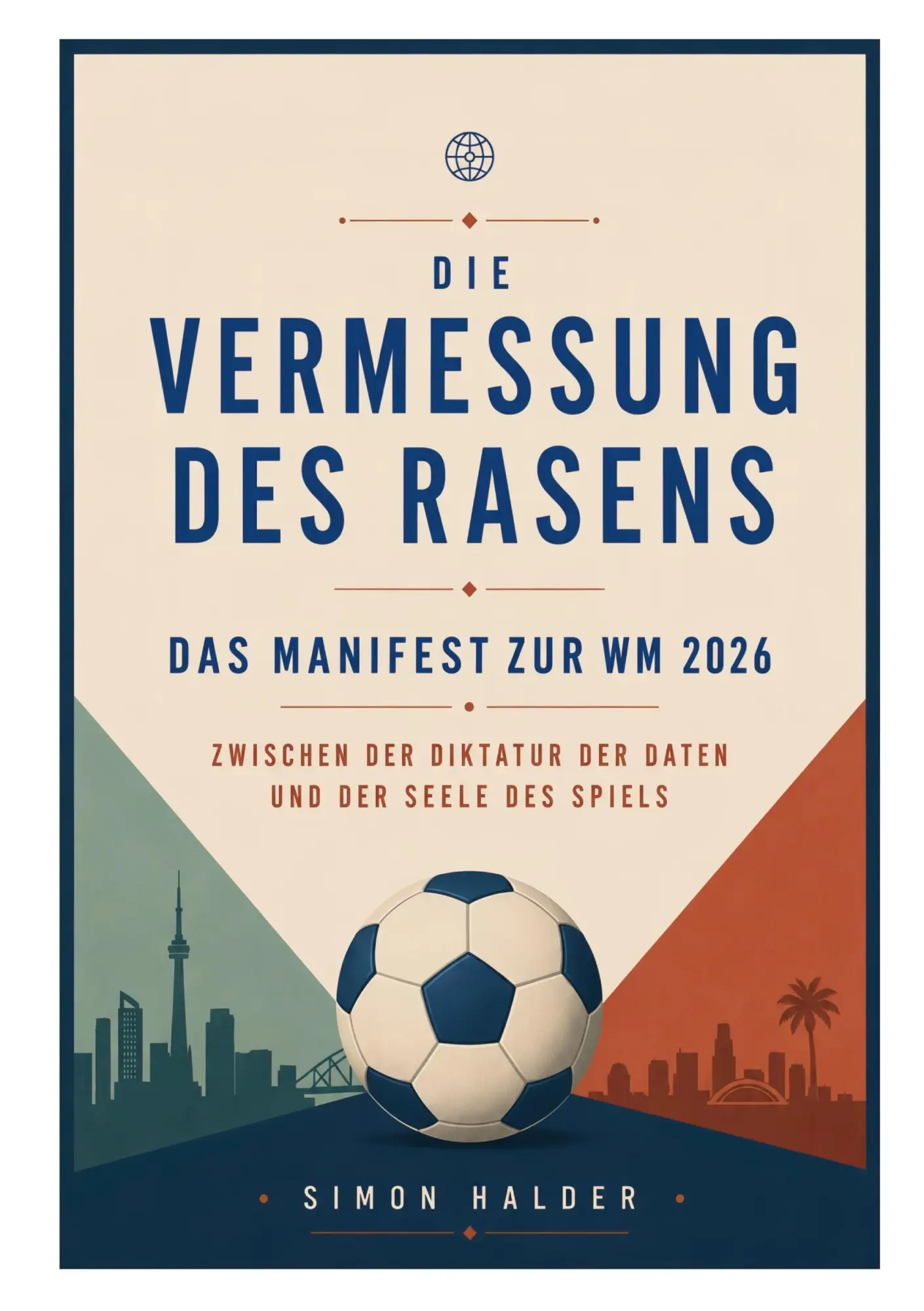 Cover: 9783696382940 | Die Vermessung des Rasens - Das Manifest zur WM 2026 | Simon Halder