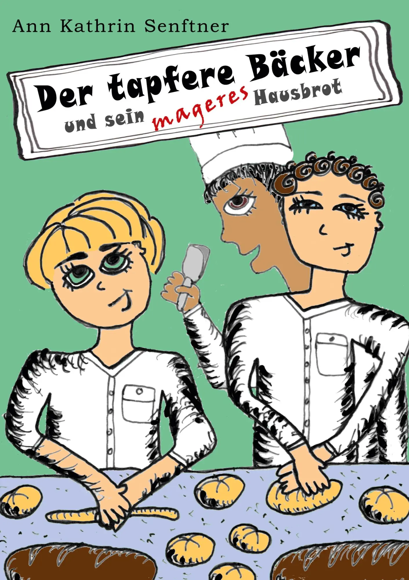 Cover: 9783758372940 | Der tapfere Bäcker | und sein mageres Hausbrot | Ann Kathrin Senftner