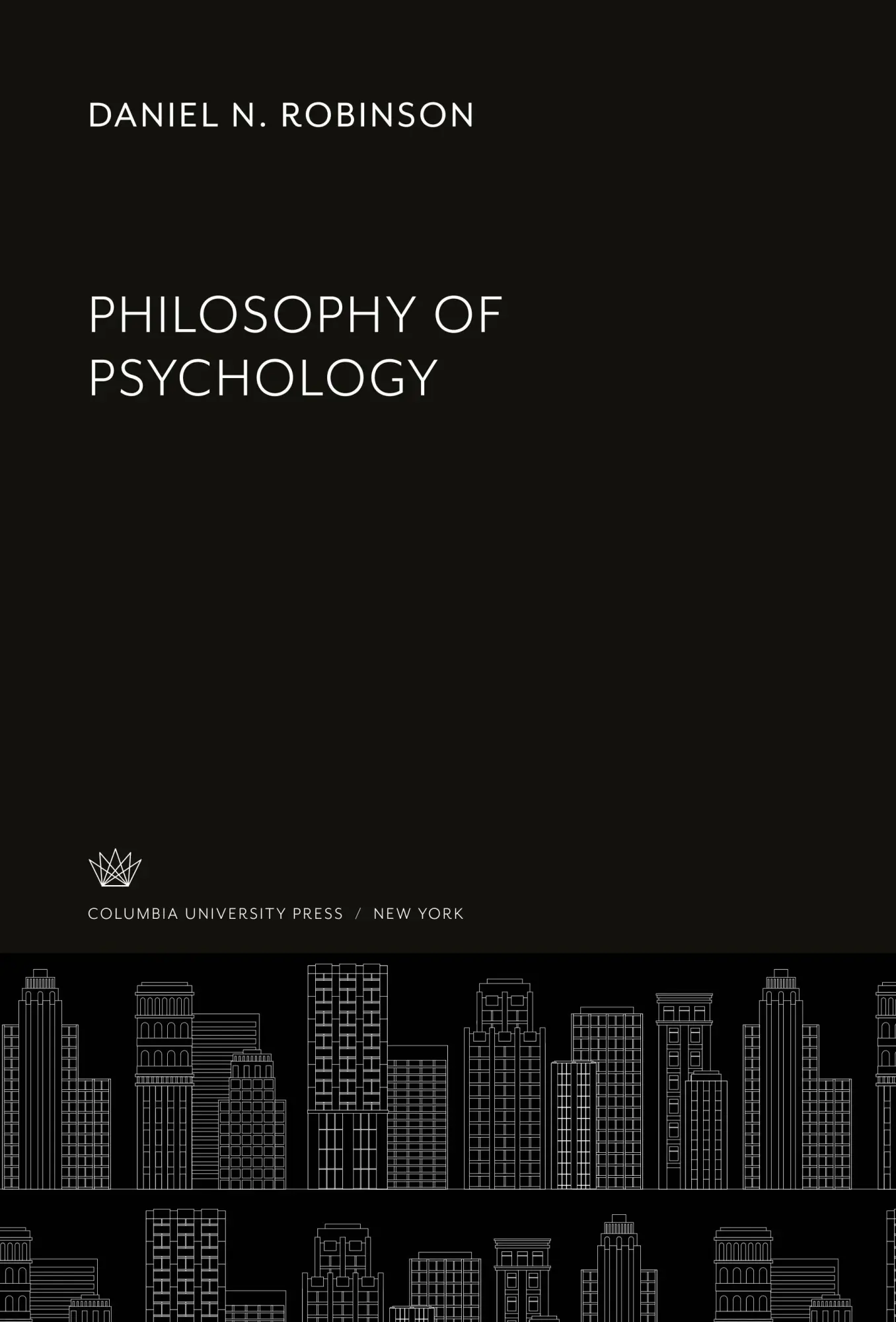Cover: 9780231923040 | Philosophy of Psychology | Daniel N. Robinson | Buch | Englisch | 2020