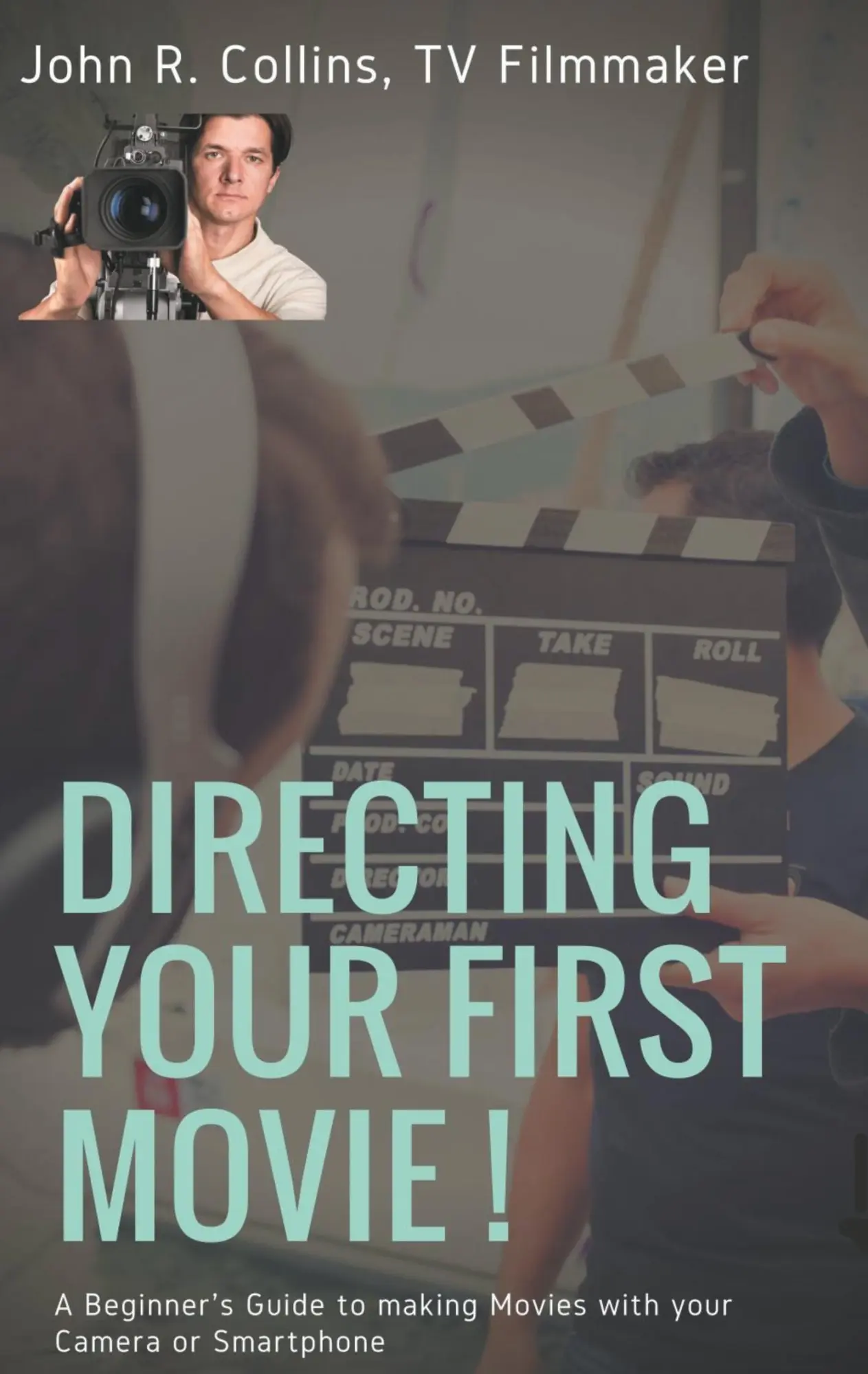 Cover: 9782322113040 | Directing Your First Movie ! | John R. Collins | Taschenbuch | 56 S.