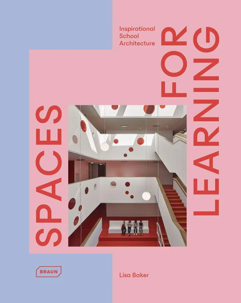 Cover: 9783037683040 | Spaces for Learning | Inspirational School Architecture | Lisa Baker
