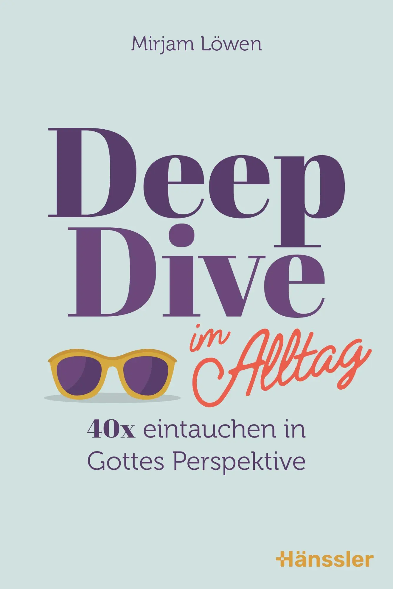 Cover: 9783775163040 | Deep Dive im Alltag | 40x eintauchen in Gottes Perspektive | Löwen