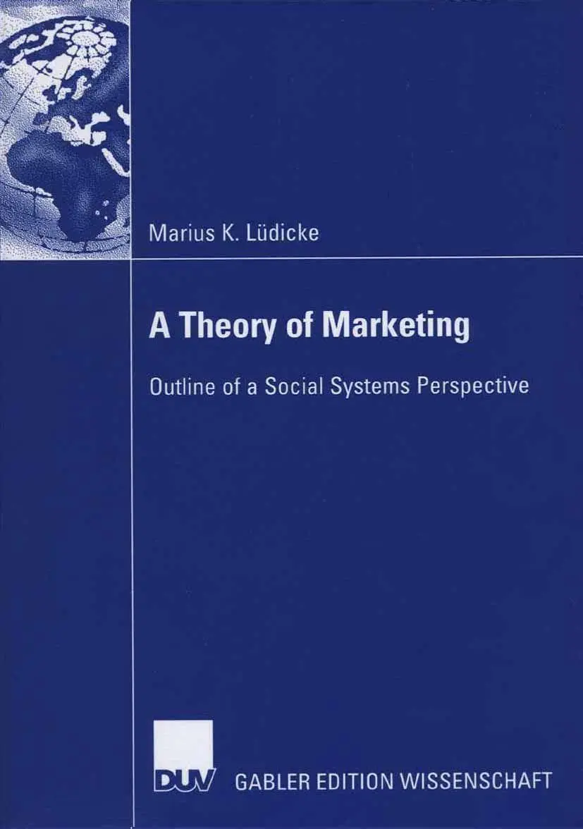 Cover: 9783835003040 | A Theory of Marketing | Outline of a Social Systems Perspective | Buch