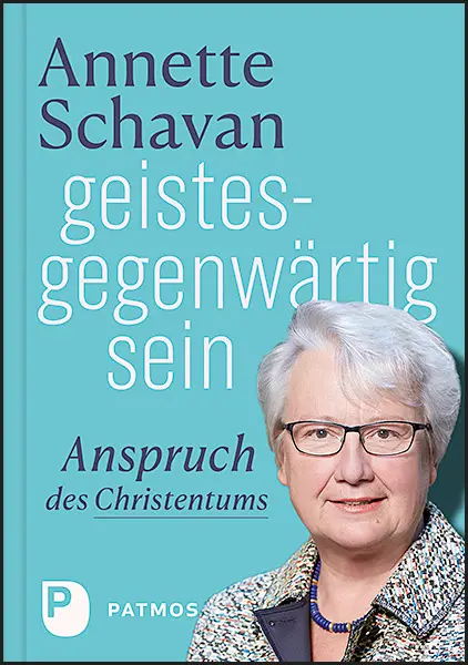 Cover: 9783843613040 | geistesgegenwärtig sein | Anspruch des Christentums | Annette Schavan