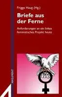 Cover: 9783867543040 | Briefe aus der Ferne | Frigga Haug | Taschenbuch | 320 S. | Deutsch