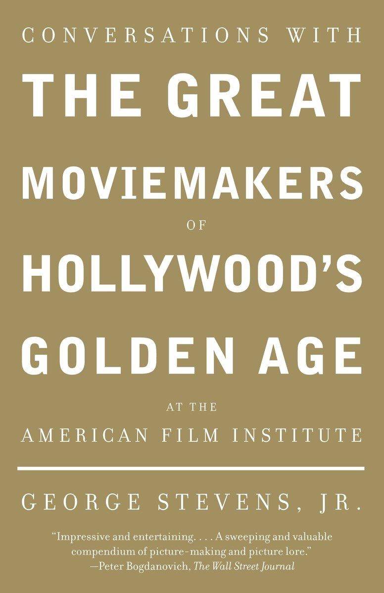 Conversations with the Great Moviemakers of Hollywood's Golden Age at the American Film Institute | George Stevens | Taschenbuch | Englisch | 2007 | Knopf Doubleday Publishing Group - Stevens, George