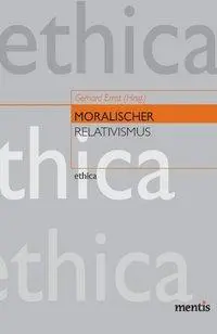 Cover: 9783897853140 | Moralischer Relativismus | ethica 17 | Gerhard Ernst | Taschenbuch