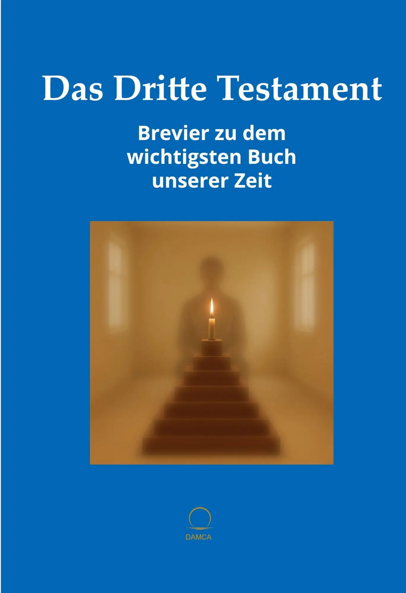 Cover: 9783910853140 | Das Dritte Testament | Brevier zu dem wichtigsten Buch unserer Zeit