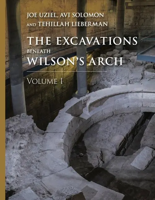Cover: 9781646023240 | The Excavations Beneath Wilson's Arch, Volume 1 | Avi Solomon (u. a.)