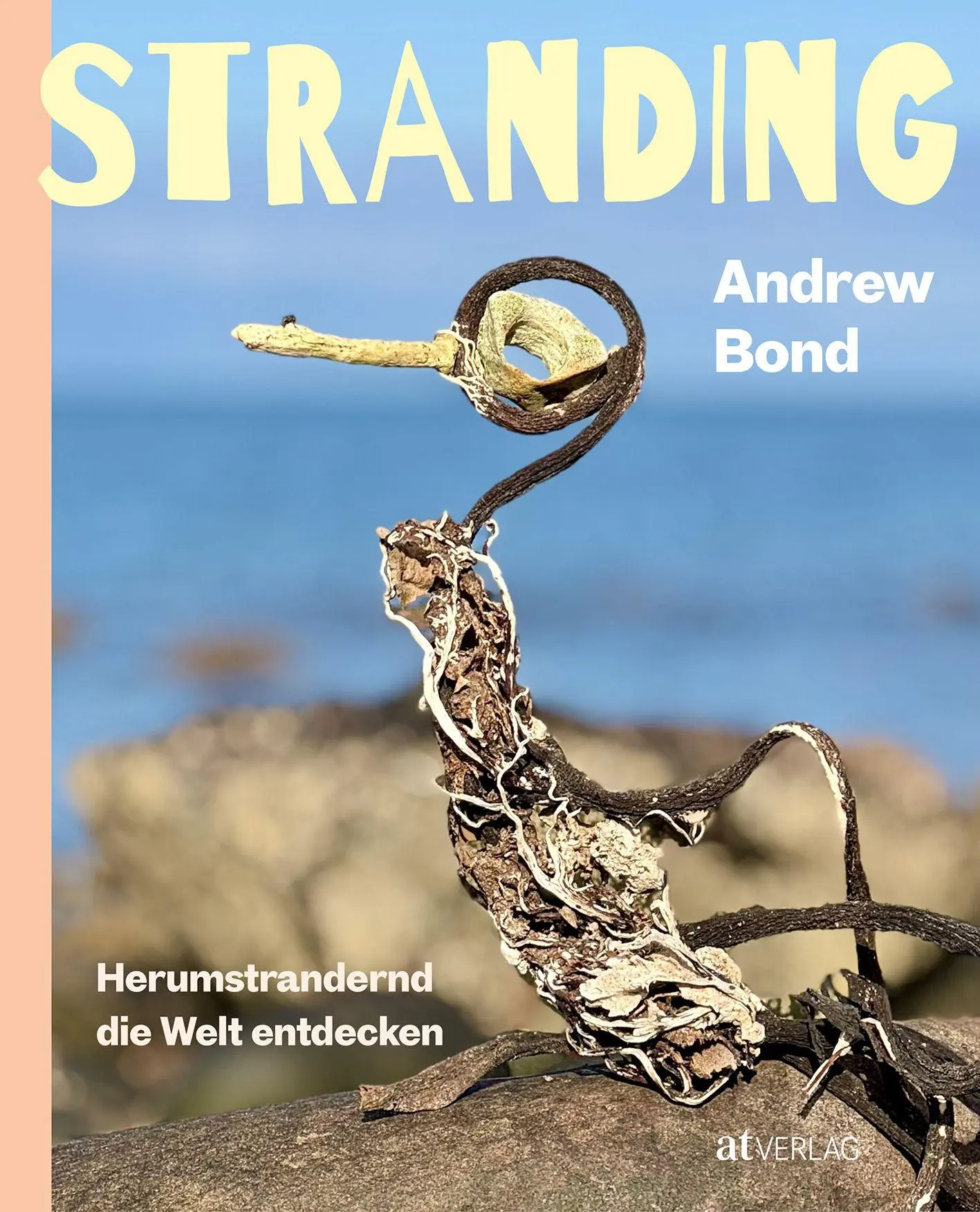Cover: 9783039023240 | Stranding | Herumstrandernd die Welt entdecken | Andrew Bond | Buch