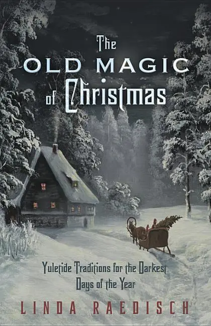 Cover: 9780738733340 | The Old Magic of Christmas | Linda Raedisch | Taschenbuch | Englisch