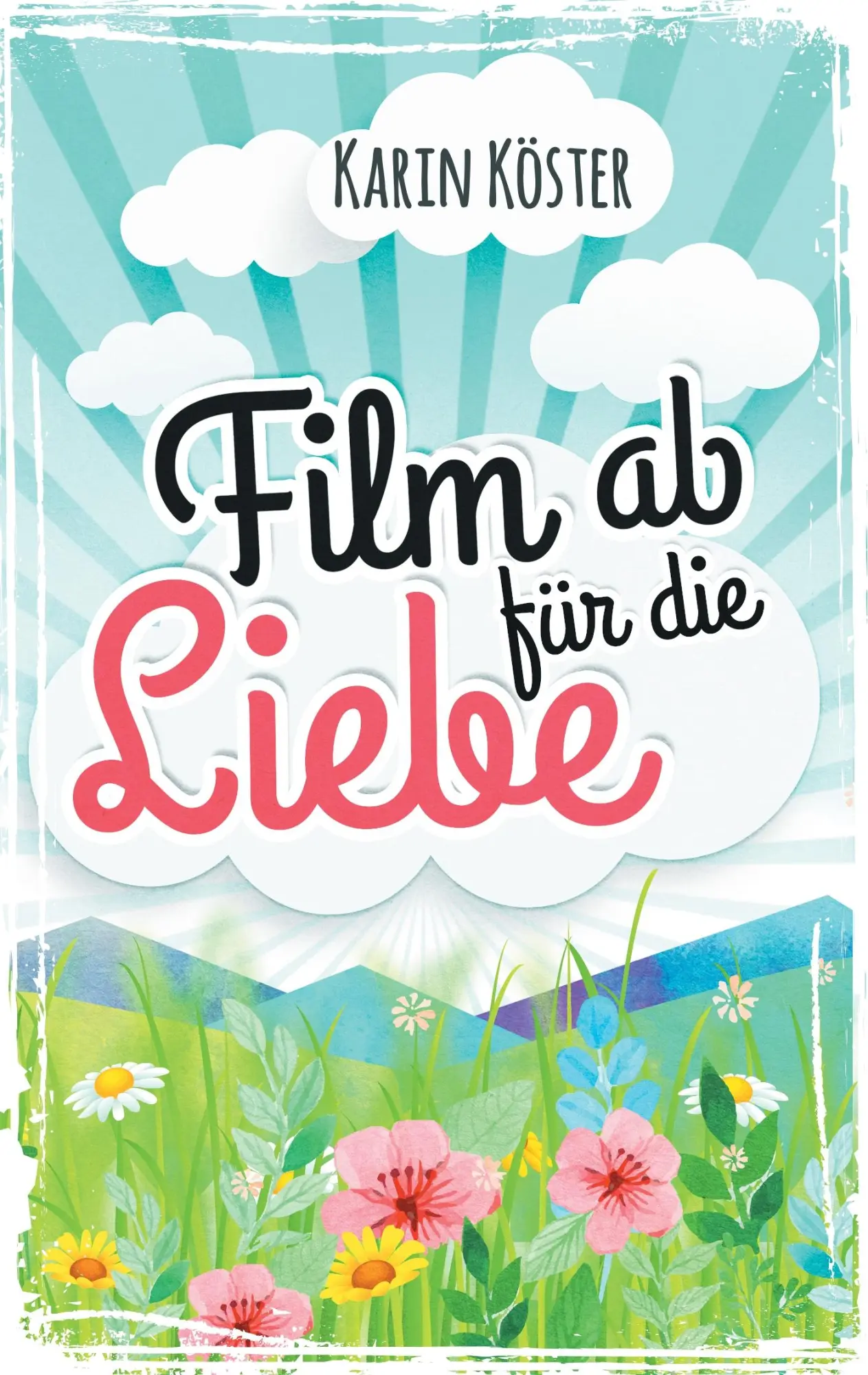 Cover: 9783743143340 | Film ab für die Liebe | Liebeskomödie | Karin Köster | Taschenbuch