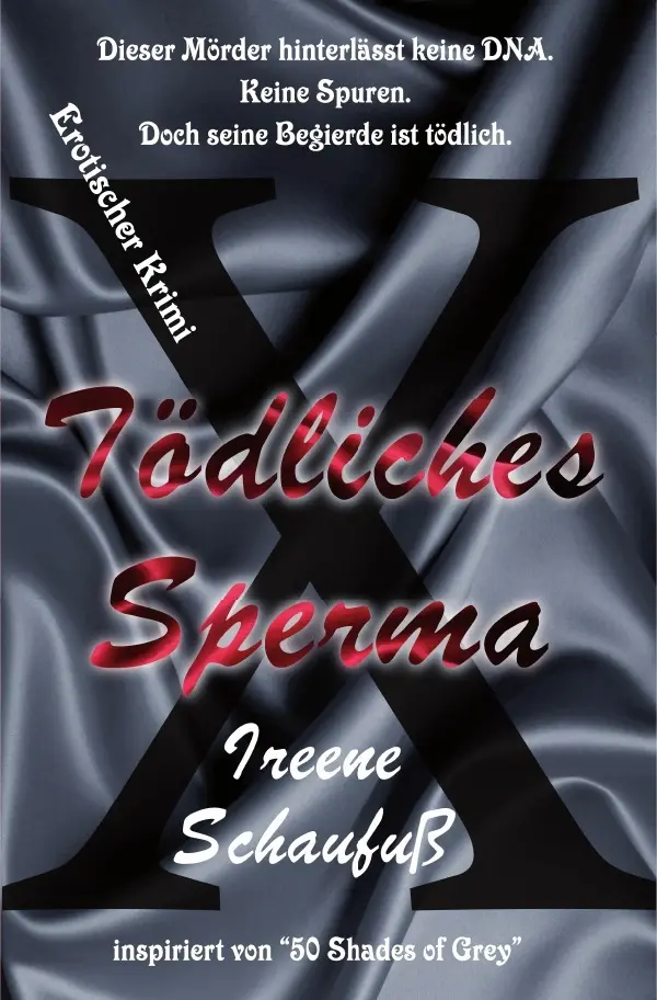 Cover: 9783745053340 | Tödliches Sperma (Erotischer Krimi) | Ireene Schaufuß | Taschenbuch