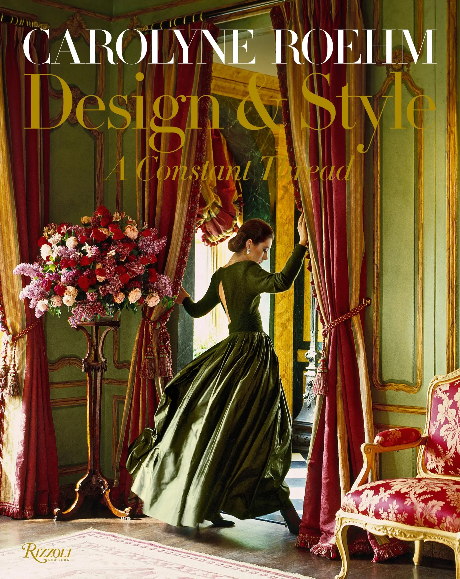 Cover: 9780847863440 | Carolyne Roehm: Design &amp; Style | A Constant Thread | Carolyne Roehm