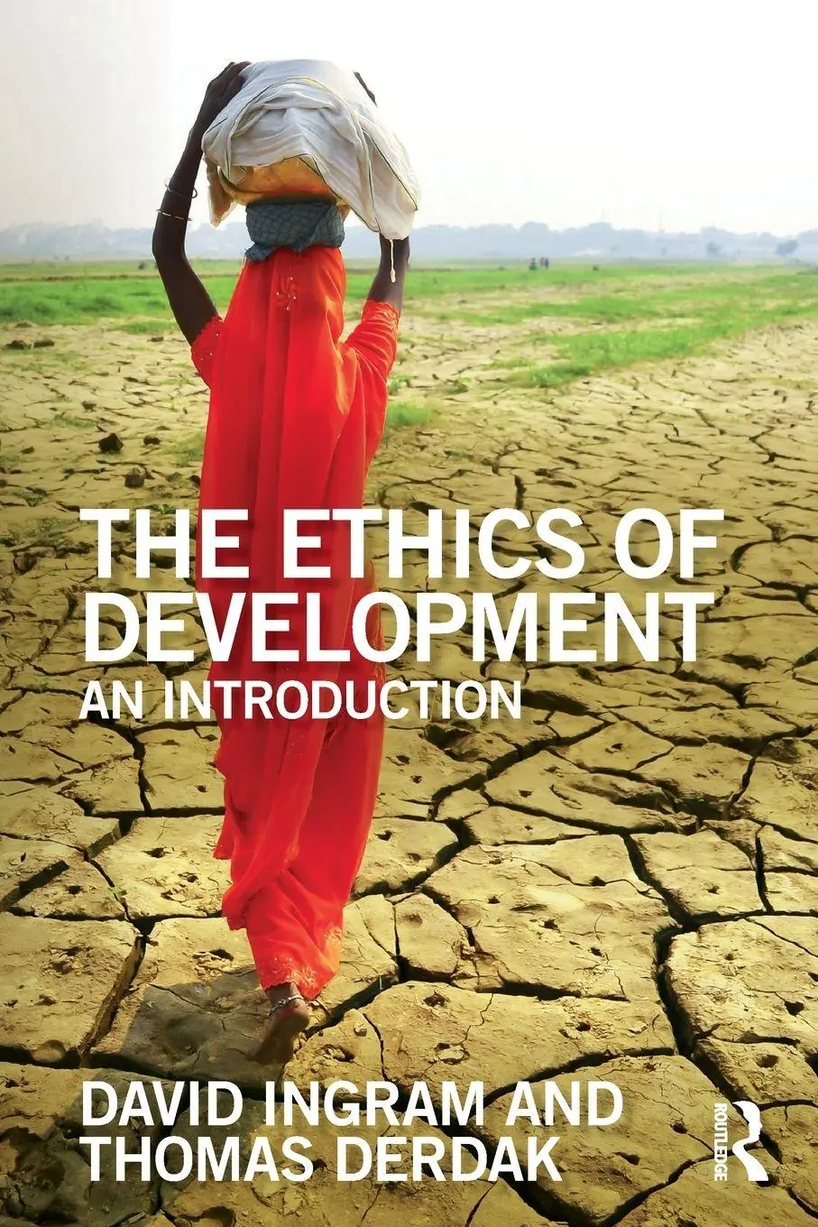 Cover: 9781138203440 | The Ethics of Development | An Introduction | David Ingram (u. a.)