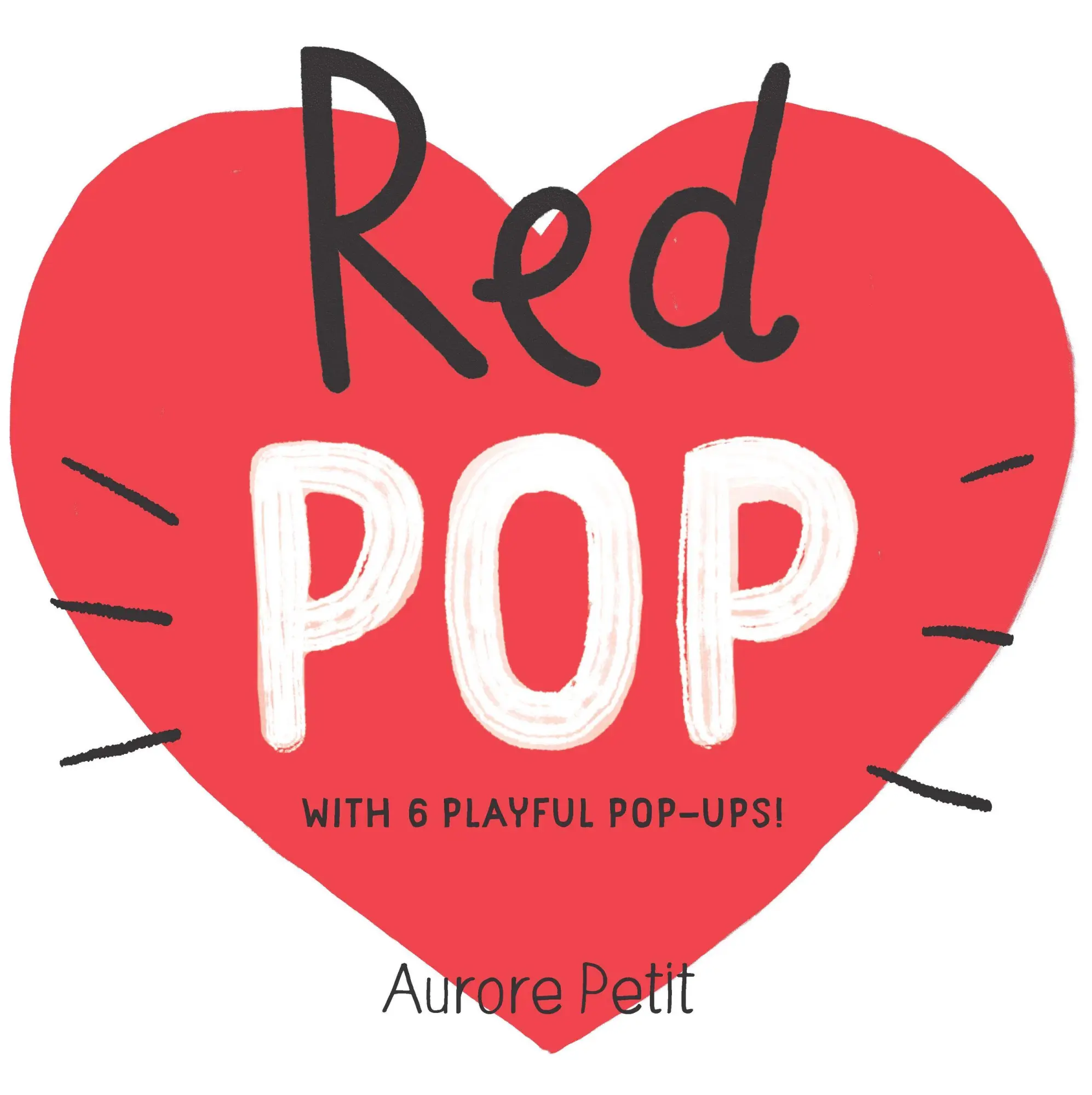 Cover: 9781419773440 | Red Pop (with 6 Playful Pop-Ups!) | A Pop-Up Board Book | Aurore Petit