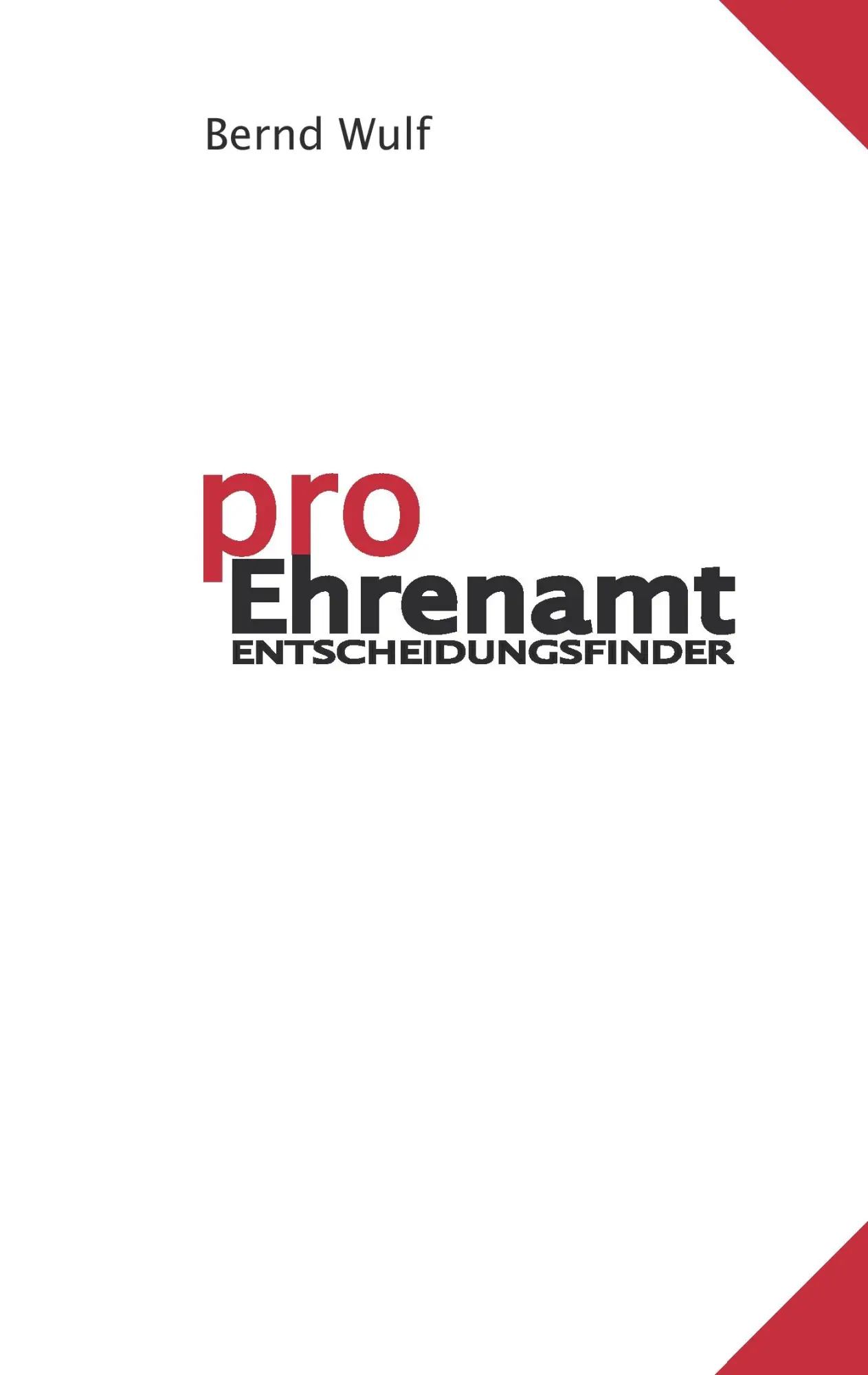 Cover: 9783837043440 | pro Ehrenamt | Entscheidungsfinder | Bernd Wulf | Taschenbuch | 84 S.