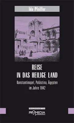 Cover: 9783853713440 | Reise in das Heilige Land | Ida Pfeiffer | Buch | 288 S. | Deutsch