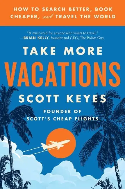 Cover: 9780062993540 | Take More Vacations | Scott Keyes | Taschenbuch | Englisch | 2021