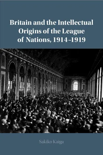 Cover: 9781108733540 | Britain and the Intellectual Origins of the League of Nations,...
