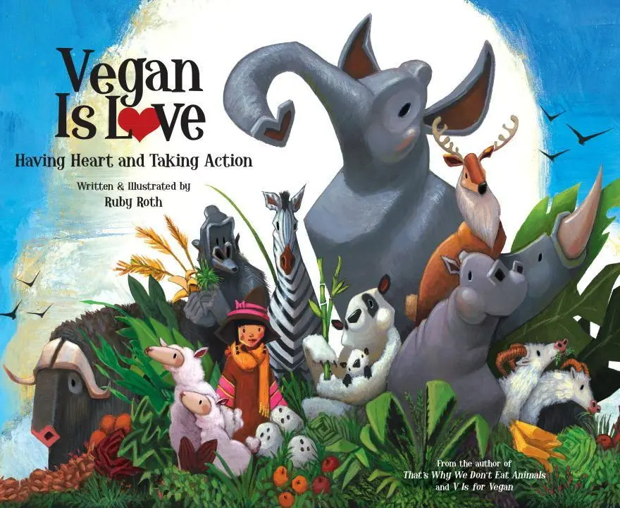 Cover: 9781583943540 | Vegan Is Love | Having Heart and Taking Action | Ruby Roth | Buch