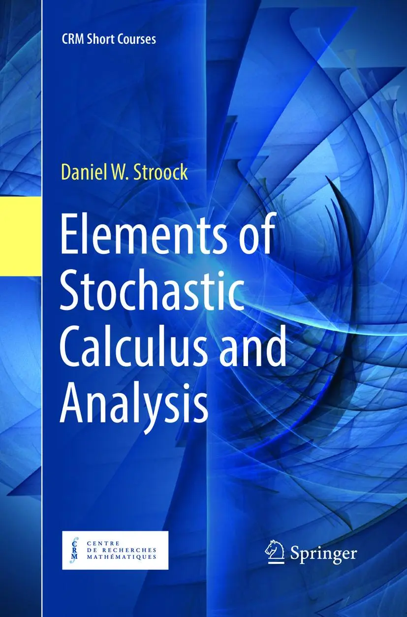 Cover: 9783030083540 | Elements of Stochastic Calculus and Analysis | Daniel W. Stroock | xiv