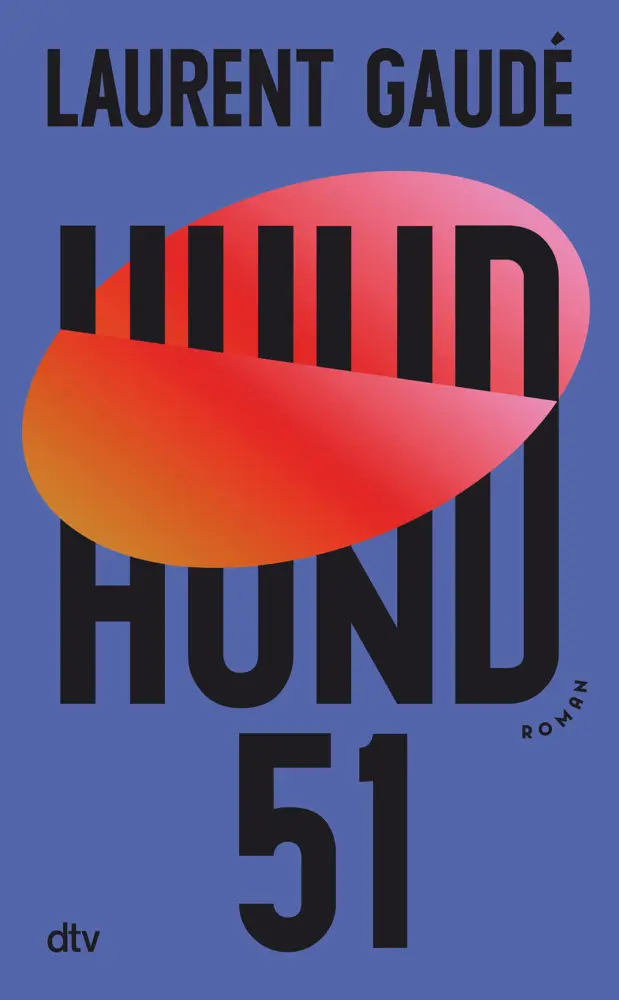 Cover: 9783423283540 | Hund 51 | Roman | Laurent Gaudé | Buch | 336 S. | Deutsch | 2023
