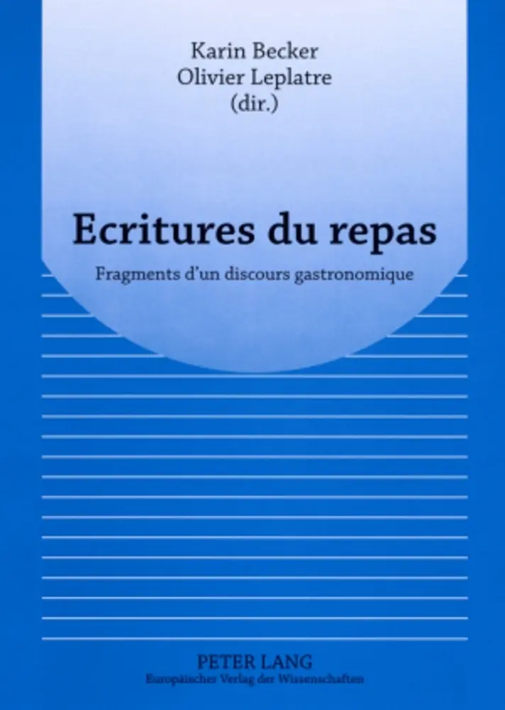 Cover: 9783631563540 | Ecritures du repas | Fragments d'un discours gastronomique | Buch