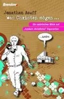 Cover: 9783865063540 | Was Christen mögen | Jonathan Acuff Christian Rendel | Buch | Buch