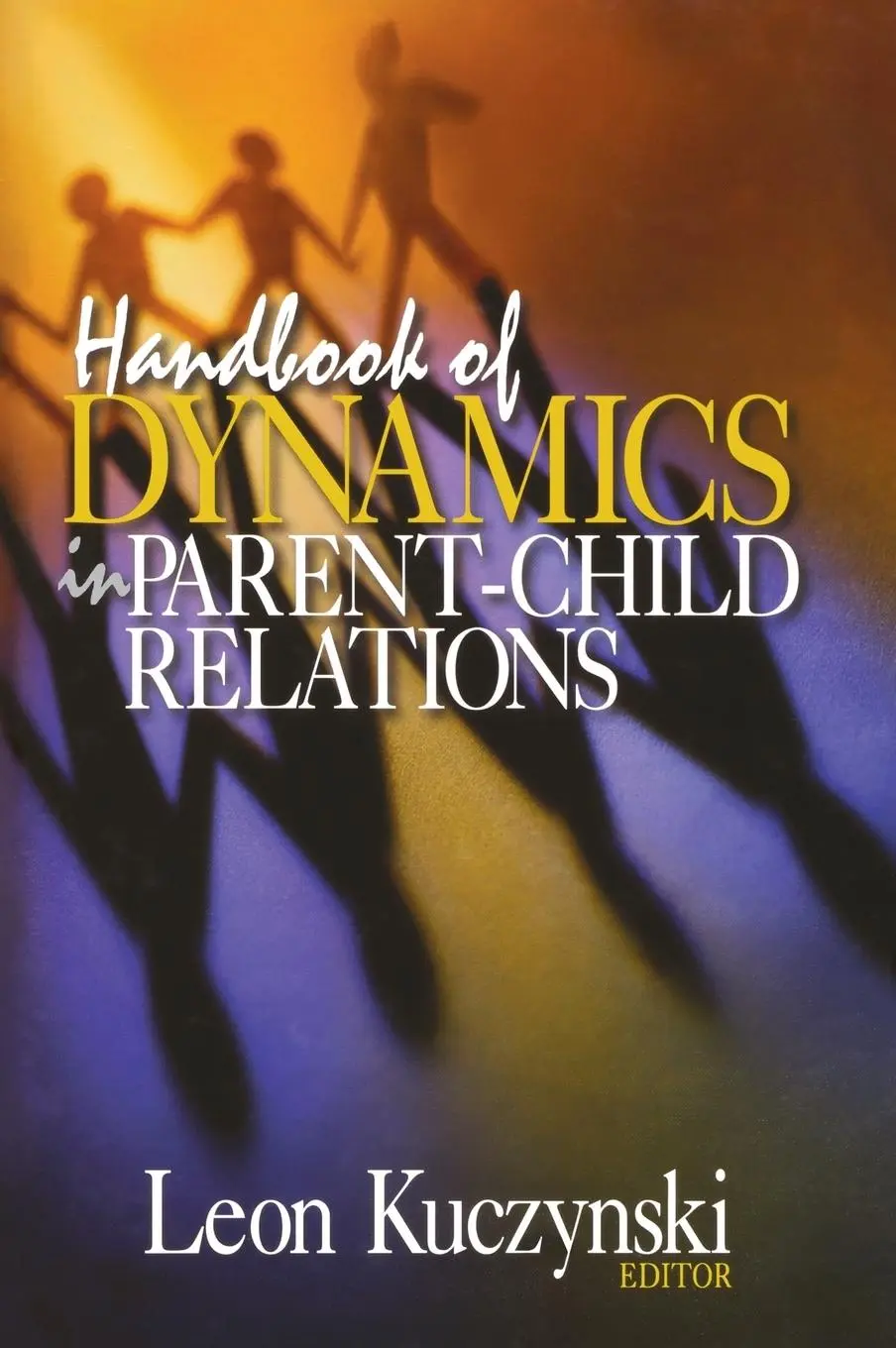 Cover: 9780761923640 | Handbook of Dynamics in Parent-Child Relations | Leon Kuczynski | Buch