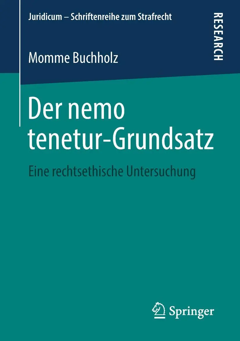 Cover: 9783658213640 | Der nemo tenetur-Grundsatz | Eine rechtsethische Untersuchung | Buch