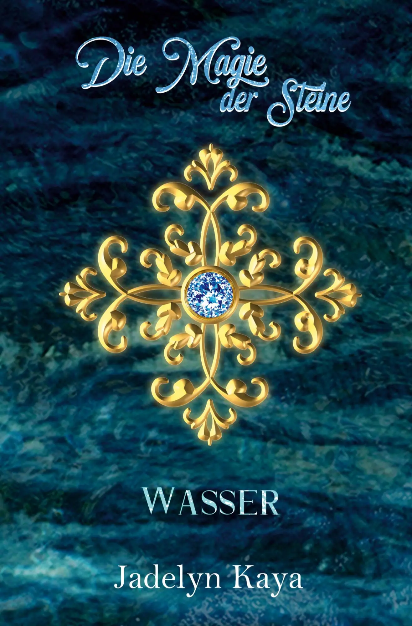 Cover: 9783757903640 | Die Magie der Steine | Wasser | Jadelyn Kaya | Taschenbuch | 336 S.