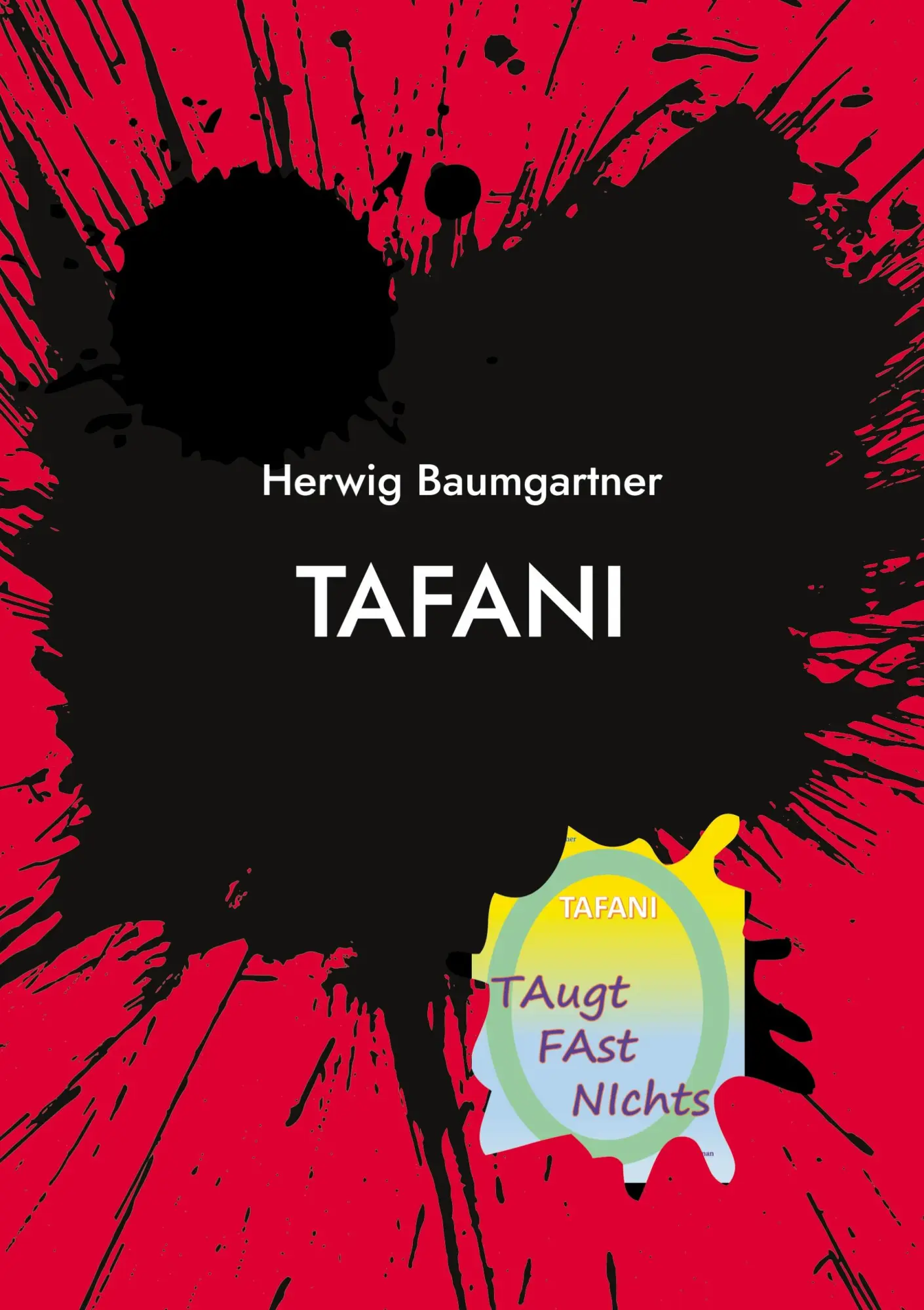 Cover: 9783758373640 | Tafani | Taugt Fast Nichts | Herwig Baumgartner | Taschenbuch | 288 S.